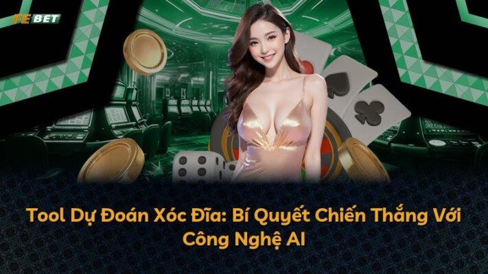 Tool Dự Đoán Xóc Đĩa: Bí Quyết Chiến Thắng Với Công Nghệ AI