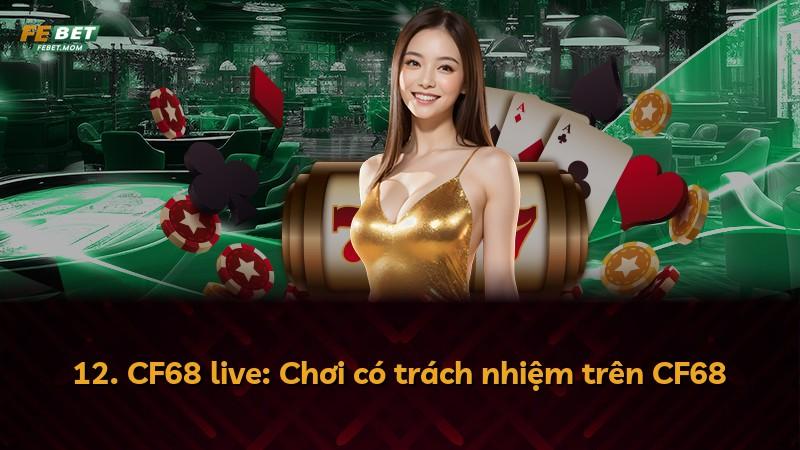 12. CF68 live: Chơi có trách nhiệm trên CF68