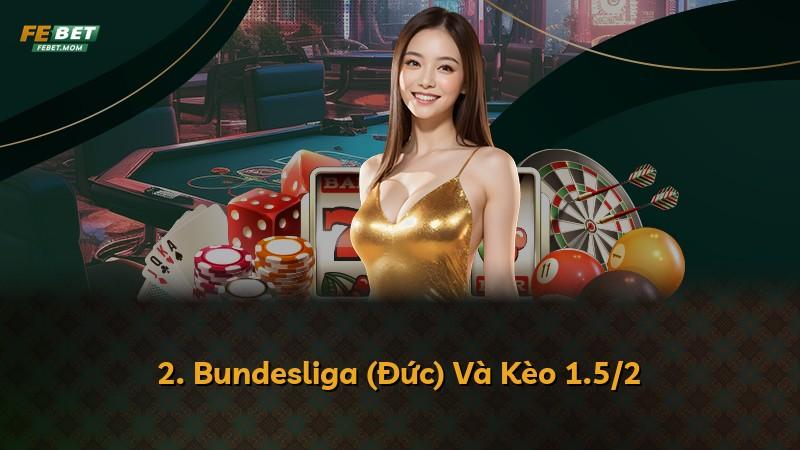 2. Bundesliga (Đức) Và Kèo 1.5/2