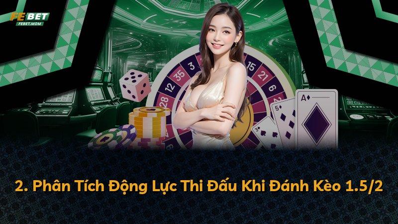 2. Phân Tích Động Lực Thi Đấu Khi Đánh Kèo 1.5/2