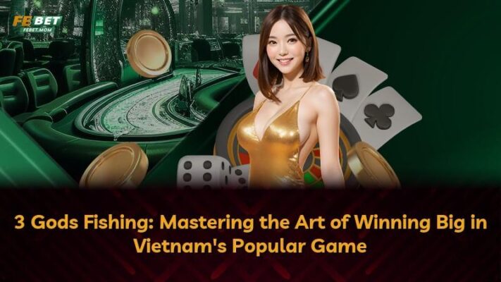 3 Gods Fishing: Mastering the Art of Winning Big in Vietnam’s Popular Game