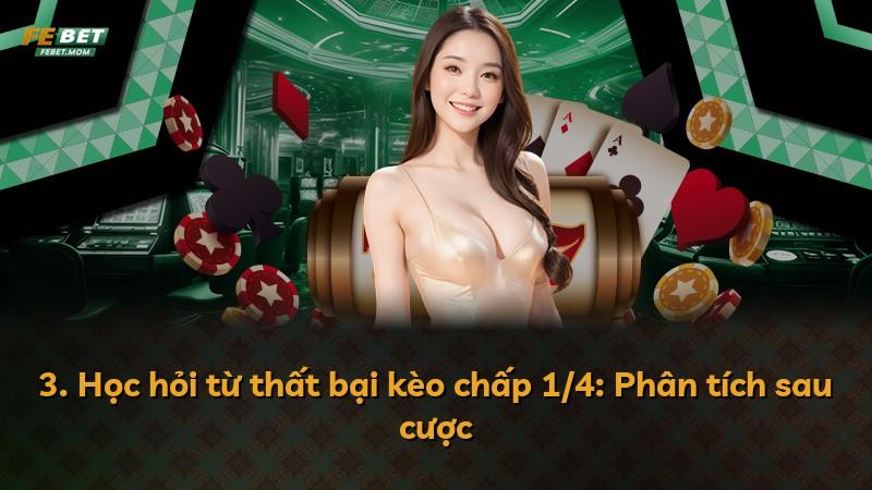 3. Học hỏi từ thất bại kèo chấp 1/4: Phân tích sau cược