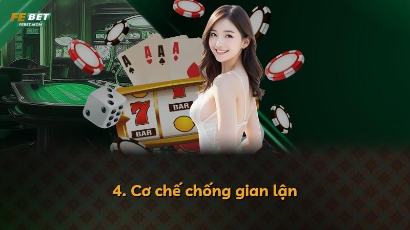 4. Cơ chế chống gian lận