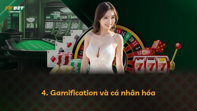 4. Gamification và cá nhân hóa