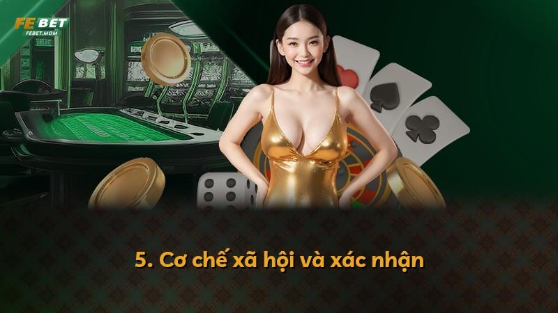5. Cơ chế xã hội và xác nhận