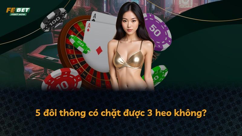 5 đôi thông có chặt được 3 heo không?