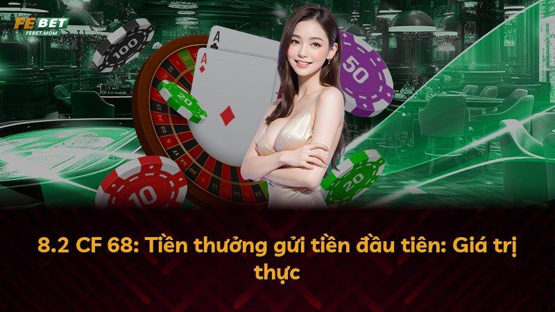 8.2 CF 68: Tiền thưởng gửi tiền đầu tiên: Giá trị thực