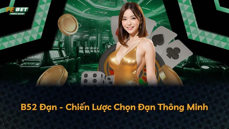 B52 Đạn - Chiến Lược Chọn Đạn Thông Minh