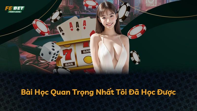 Bài Học Quan Trọng Nhất Tôi Đã Học Được