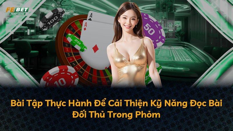 Bài Tập Thực Hành Để Cải Thiện Kỹ Năng Đọc Bài Đối Thủ Trong Phỏm