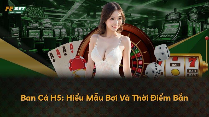 Ban Cá H5: Hiểu Mẫu Bơi Và Thời Điểm Bắn