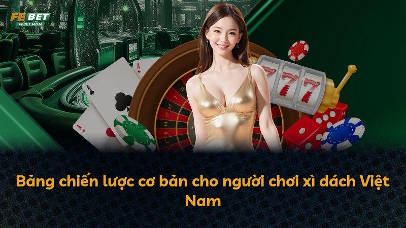 Bảng chiến lược cơ bản cho người chơi xì dách Việt Nam