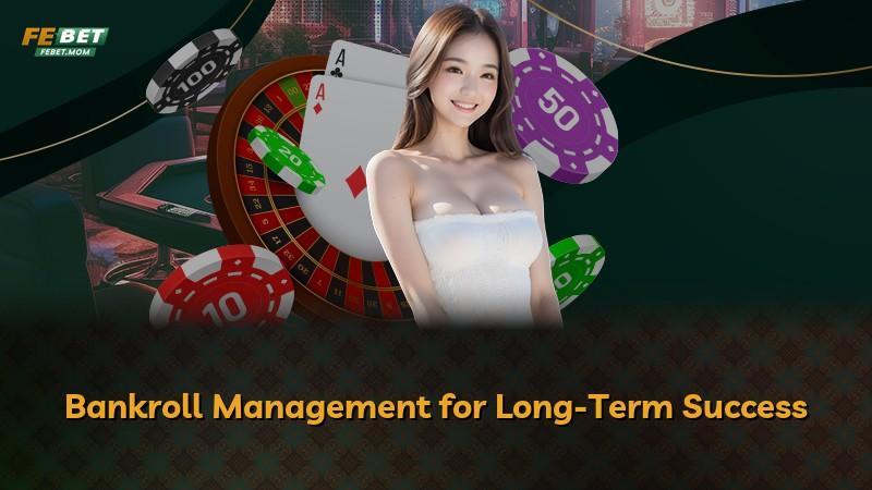 Bankroll Management for Long-Term Success
