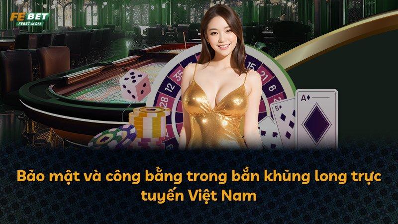Bảo mật và công bằng trong bắn khủng long trực tuyến Việt Nam