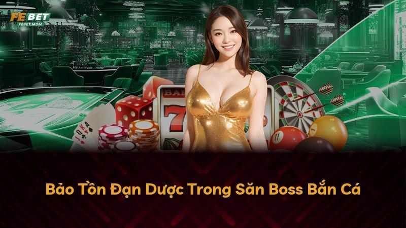 Bảo Tồn Đạn Dược Trong Săn Boss Bắn Cá