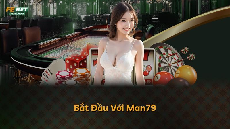 Bắt Đầu Với Man79