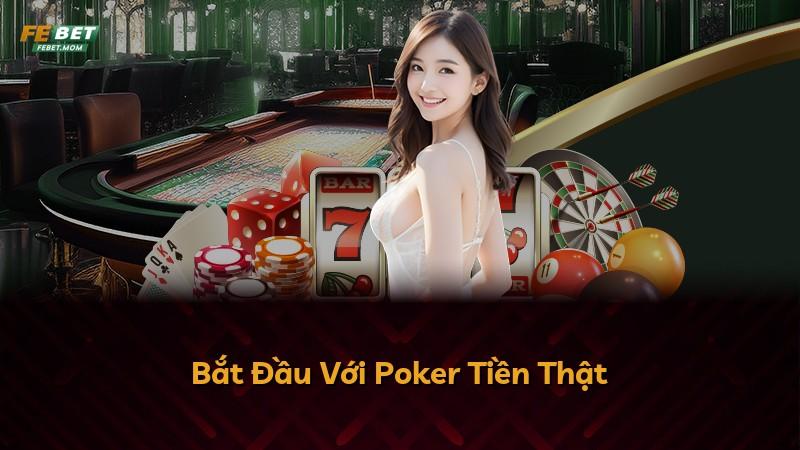Bắt Đầu Với Poker Tiền Thật