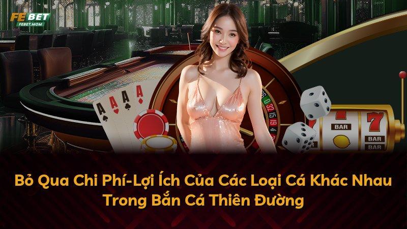 Bỏ Qua Chi Phí-Lợi Ích Của Các Loại Cá Khác Nhau Trong Bắn Cá Thiên Đường