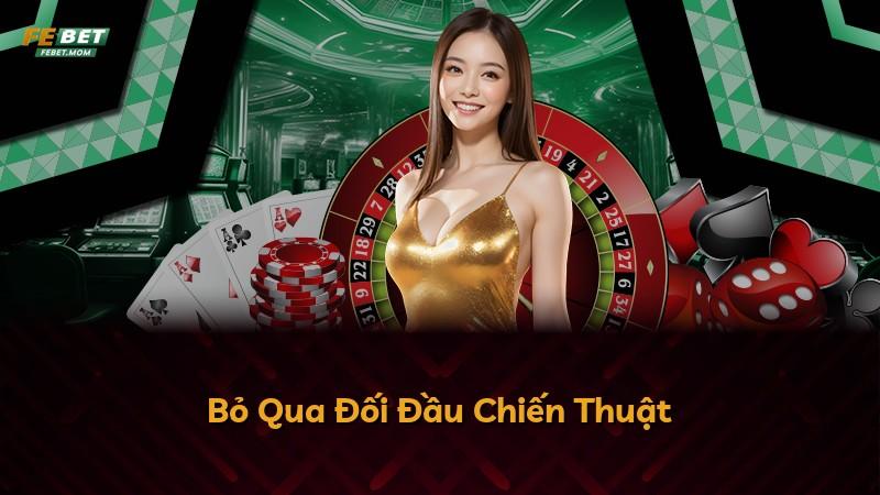 Bỏ Qua Đối Đầu Chiến Thuật