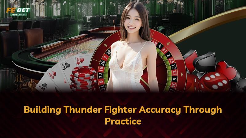 Building Thunder Fighter Accuracy Through Practice