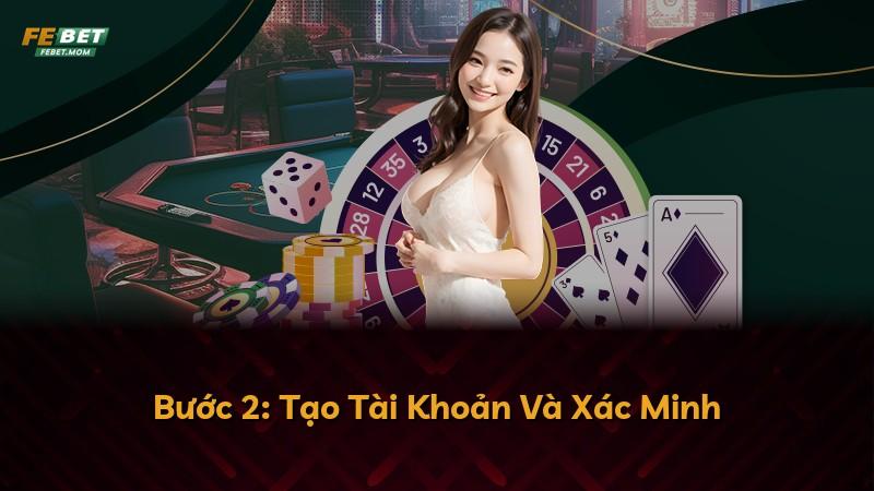 Bước 2: Tạo Tài Khoản Và Xác Minh