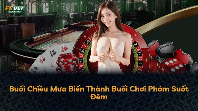 Buổi Chiều Mưa Biến Thành Buổi Chơi Phỏm Suốt Đêm