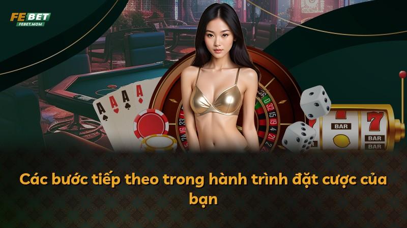 Các bước tiếp theo trong hành trình đặt cược của bạn