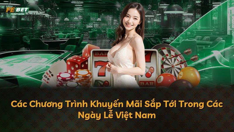 Các Chương Trình Khuyến Mãi Sắp Tới Trong Các Ngày Lễ Việt Nam
