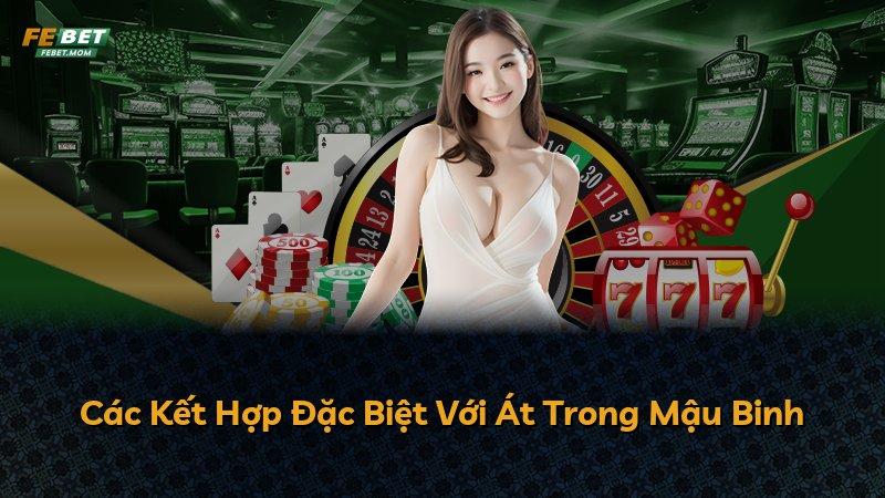 Các Kết Hợp Đặc Biệt Với Át Trong Mậu Binh