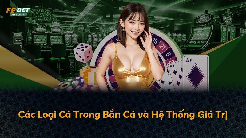Các Loại Cá Trong Bắn Cá và Hệ Thống Giá Trị