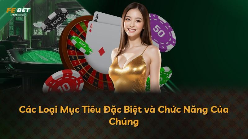 Các Loại Mục Tiêu Đặc Biệt và Chức Năng Của Chúng