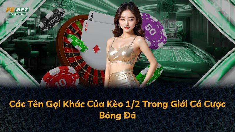 Các Tên Gọi Khác Của Kèo 1/2 Trong Giới Cá Cược Bóng Đá