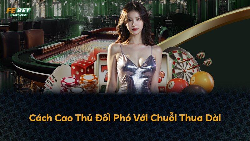 Cách Cao Thủ Đối Phó Với Chuỗi Thua Dài