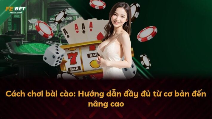 Cách chơi bài cào: Hướng dẫn đầy đủ từ cơ bản đến nâng cao