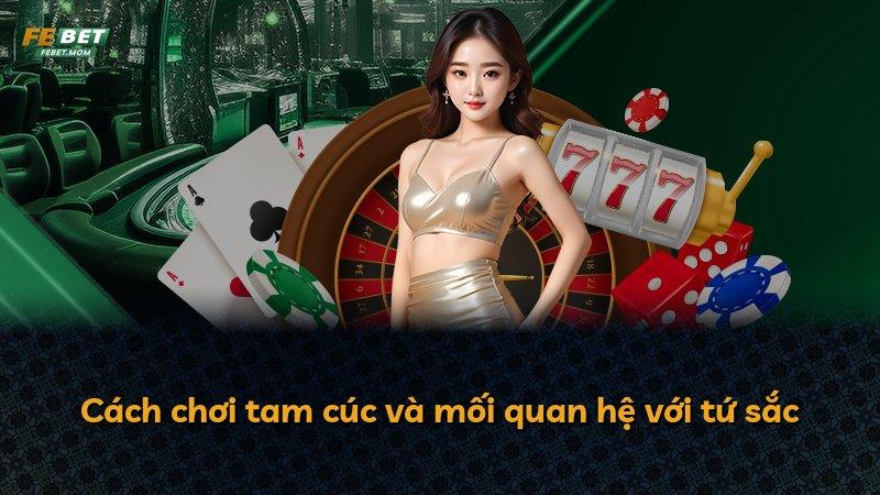 Cách chơi tam cúc và mối quan hệ với tứ sắc