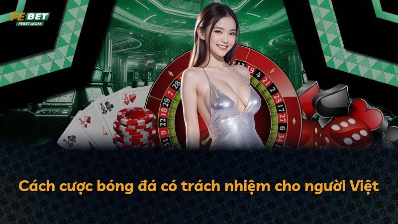 Cách cược bóng đá có trách nhiệm cho người Việt