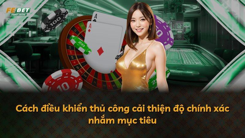 Cách điều khiển thủ công cải thiện độ chính xác nhắm mục tiêu