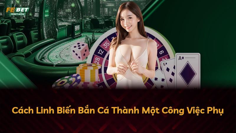 Cách Linh Biến Bắn Cá Thành Một Công Việc Phụ
