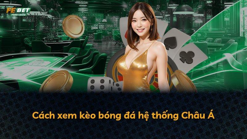 Cách xem kèo bóng đá hệ thống Châu Á