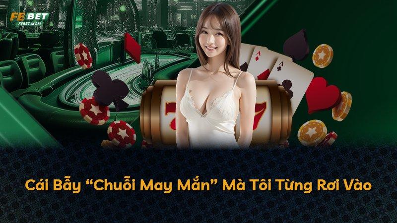 Cái Bẫy “Chuỗi May Mắn” Mà Tôi Từng Rơi Vào