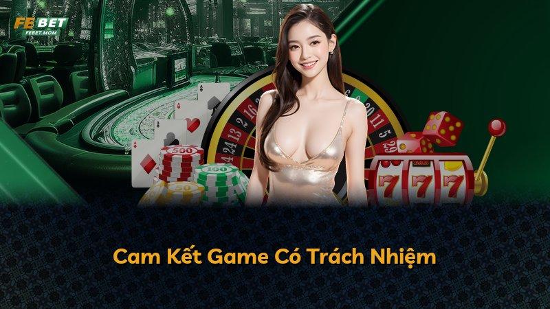 Cam Kết Game Có Trách Nhiệm