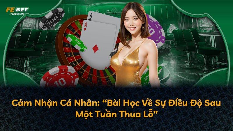 Cảm Nhận Cá Nhân: “Bài Học Về Sự Điều Độ Sau Một Tuần Thua Lỗ”