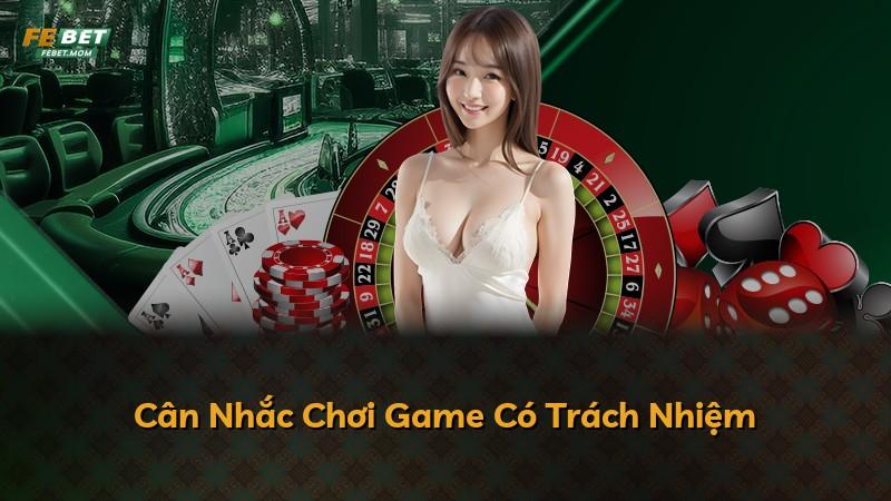 Cân Nhắc Chơi Game Có Trách Nhiệm