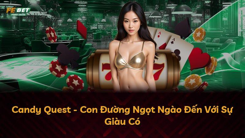 Candy Quest - Con Đường Ngọt Ngào Đến Với Sự Giàu Có
