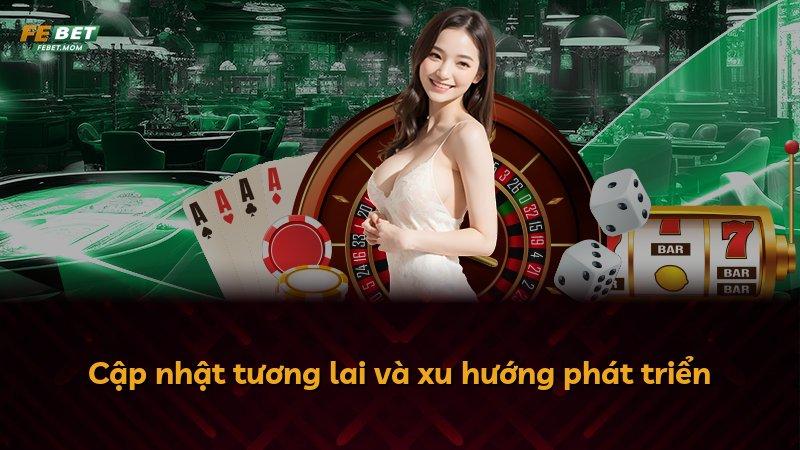 Cập nhật tương lai và xu hướng phát triển