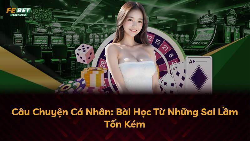 Câu Chuyện Cá Nhân: Bài Học Từ Những Sai Lầm Tốn Kém