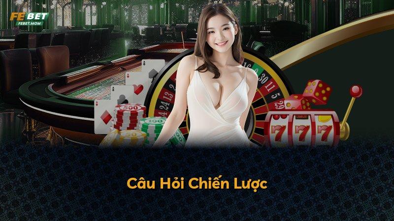 Câu Hỏi Chiến Lược