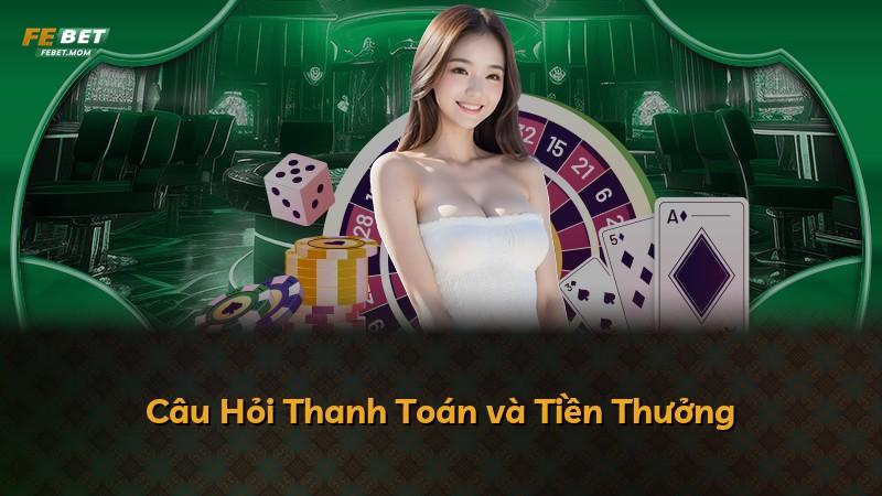 Câu Hỏi Thanh Toán và Tiền Thưởng