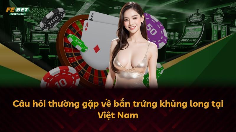 Câu hỏi thường gặp về bắn trứng khủng long tại Việt Nam