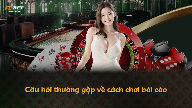 Câu hỏi thường gặp về cách chơi bài cào